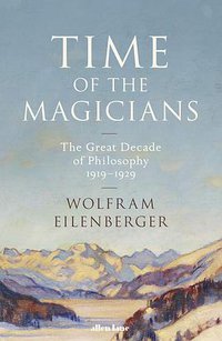 Time of the Magicians (Allen Lane 2020)