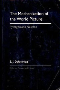 The Mechanization of the World Picture (Princeton University Press 1986)