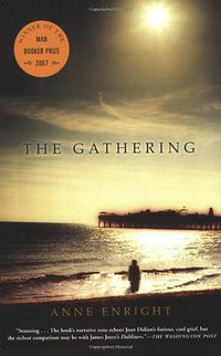 The Gathering (Jonathan Cape (UK)/ Grove Press, Black Cat(US) 2007)
