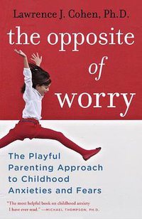 The Opposite of Worry (2013)