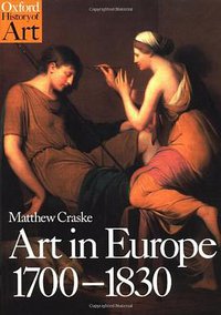 Art in Europe 1700-1830 (Oxford University Press 1997)