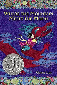 Where the Mountain Meets the Moon (Little, Brown Books for Young Readers 2011)