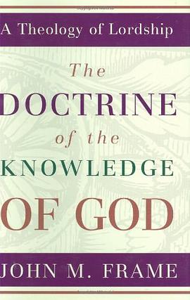 The Doctrine of the Knowledge of God (A Theology of Lordship)