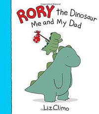 Rory the Dinosaur (Little, Brown Books for Young Readers 2015)
