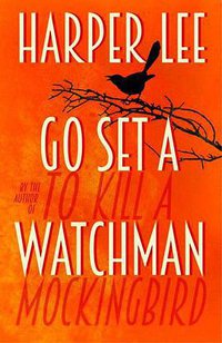 Go Set a Watchman (William Heinemann 2015)