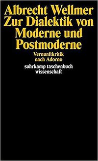 Zur Dialektik von Moderne und Postmoderne (Suhrkamp Verlag 1985)