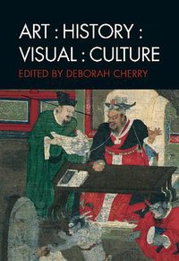 Art: History: Visual: Culture (Wiley-Blackwell 2005)