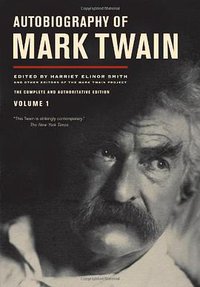Autobiography of Mark Twain (University of California Press 2010)
