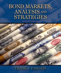 Bond Markets, Analysis, and Strategies (7th Edition) (Prentice Hall 2009)
