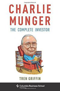 Charlie Munger: The Complete Investor (Columbia University Press 2015)