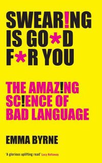 Swearing Is Good for You (W. W. Norton & Company 2018)