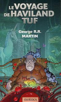Le Voyage de Haviland Tuf (Les éditions Mnémos 2006)