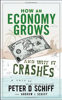 How an Economy Grows and Why It Crashes (Wiley 2010)