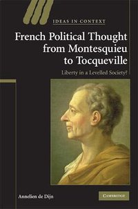 French Political Thought from Montesquieu to Tocqueville (Ideas in Context) (劍橋大學出版社 2008)