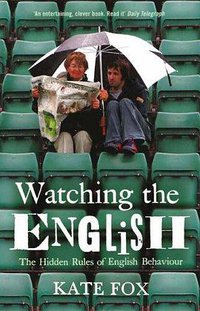 Watching the English (Hodder & Stoughton 2005)