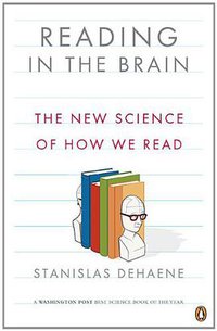 Reading in the Brain (Penguin Books 2010)