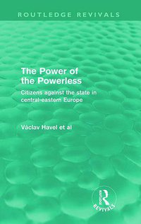 The Power of the Powerless (Routledge 2009)