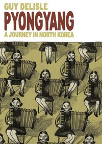 Pyongyang: A Journey in North Korea (Drawn and Quarterly 2007)