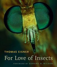 For Love of Insects (Belknap Press 2005)