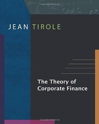 The Theory of Corporate Finance (Princeton University Press 2005)