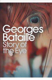 Story of the Eye (Penguin Classics 2001)