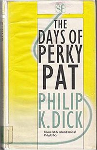 The Days of Perky Pat (Gollancz 1990)