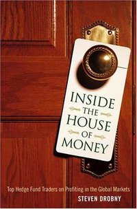 Inside the House of Money (Wiley 2006)