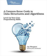 A Common-Sense Guide to Data Structures and Algorithms (Pragmatic Bookshelf 2017)