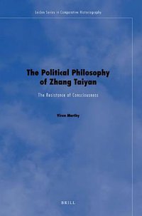The Political Philosophy of Zhang Taiyan (Brill 2011)