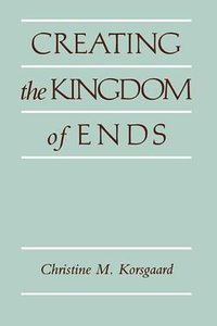 Creating the Kingdom of Ends (劍橋大學出版社 1996)
