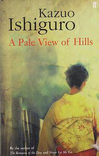 A Pale View of Hills (Faber and Faber 2005)