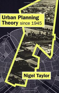 Urban Planning Theory since 1945 (SAGE Publications Ltd 1998)