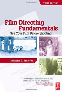 Film Directing Fundamentals (Focal Press 2008)