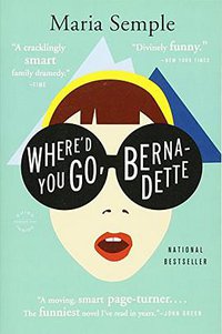 Where'd You Go, Bernadette (Back Bay Books 2013)