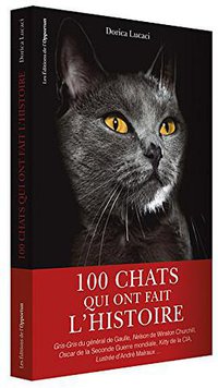 100 chats qui ont fait l'histoire (Editions de l'Opportun 2015)