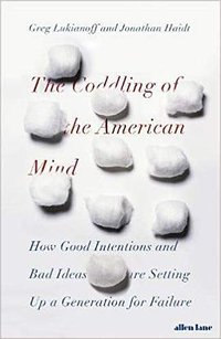 The Coddling of the American Mind (Allen Lane 2018)