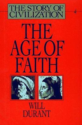 The Age of Faith (The Story of Civilization, Volume 4) (Story of Civilization)