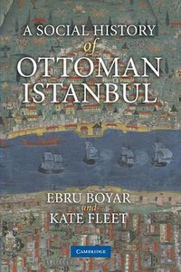 A Social History of Ottoman Istanbul (劍橋大學出版社 2010)