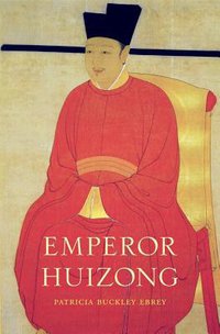 Emperor Huizong (Harvard University Press 2014)