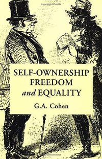 Self-Ownership, Freedom, and Equality (劍橋大學出版社 1995)