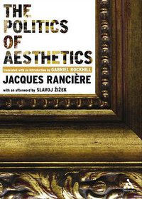 The Politics of Aesthetics (Bloomsbury Academic 2006)