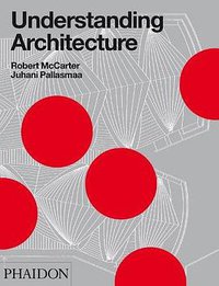 Understanding Architecture (Phaidon Press 2012)