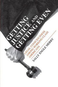 Getting Justice and Getting Even (University Of Chicago Press 1990)