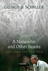 A Naturalist and Other Beasts (Univ of California Pr 2007)