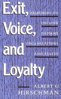 Exit, Voice, and Loyalty (Cambridge, Mass.: Harvard University Press 1970)