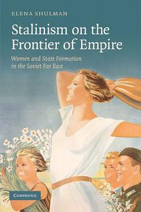 Stalinism on the Frontier of Empire