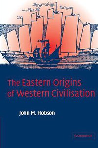 The Eastern Origins of Western Civilisation (劍橋大學出版社 2004)