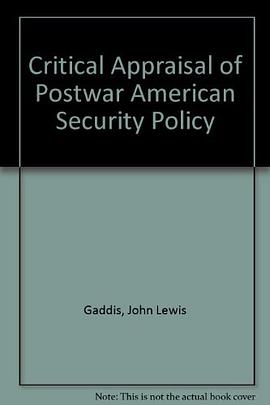 Critical Appraisal of Postwar American Security Policy