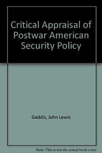 Critical Appraisal of Postwar American Security Policy (Oxford University Press 1982)