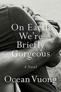 On Earth We're Briefly Gorgeous (Penguin Press 2019)